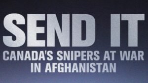 Send It Canada's snipers at war in afghanistan